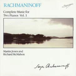Rachmaninoff: Complete Music for Two Pianos Vol. 1 by Martin Jones & Richard McMahon album reviews, ratings, credits
