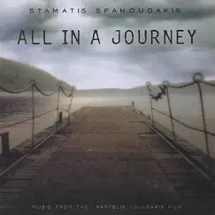 All In a Journey - Soundtrack by Stamatis Spanoudakis album reviews, ratings, credits