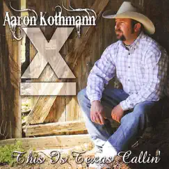 This Is Texas Callin' by Aaron Kothmann album reviews, ratings, credits