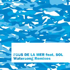 Watersong (Remixes) by Fous de la Mer album reviews, ratings, credits