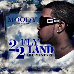 2 Fly 2 Land (The Mixtape) by Moody album reviews, ratings, credits