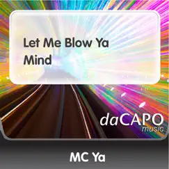 Let Me Blow Ya Mind - Single by MC Ya album reviews, ratings, credits