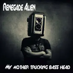 My Mother Trucking Bass Head (Bass Head Mix) Song Lyrics