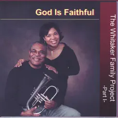 God Is Faithful by The Whitaker Family Project album reviews, ratings, credits
