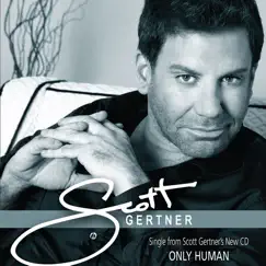Only Human (Single) by Scott Gertner album reviews, ratings, credits