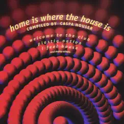 Home Is Where The House Is by Caspa Houser album reviews, ratings, credits
