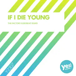 If I Die Young (The Factory Eurobeat Remix) - Single by Plaza People album reviews, ratings, credits