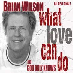 What Love Can Do - God Only Knows [Digital 45] by Brian Wilson album reviews, ratings, credits