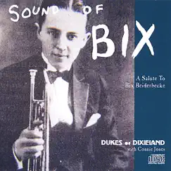 Sound of Bix by New Orleans' Own Dukes of Dixieland album reviews, ratings, credits