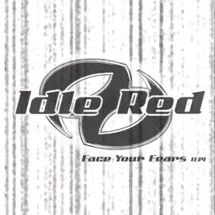 Face Your Fears by Idle Red album reviews, ratings, credits