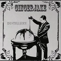 Distillery (Making the World Wet) - EP by Gingerjake album reviews, ratings, credits