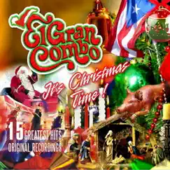 It's Christmas Time! (15 Remastered Original Recordings) [Grandes Exitos] by El Gran Combo de Puerto Rico album reviews, ratings, credits