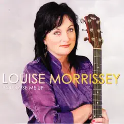 You Raise Me Up by Louise Morrissey album reviews, ratings, credits