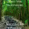 Walking As a Pilgrim album lyrics, reviews, download