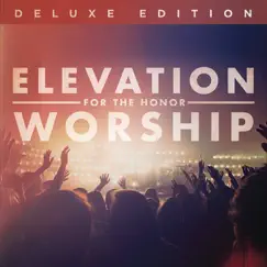 For the Honor (Live) [Deluxe Edition] by Elevation Worship album reviews, ratings, credits