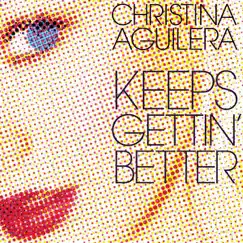 Keeps Gettin' Better (Remixes) by Christina Aguilera album reviews, ratings, credits