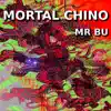 Mortal Chino EP - Single album lyrics, reviews, download