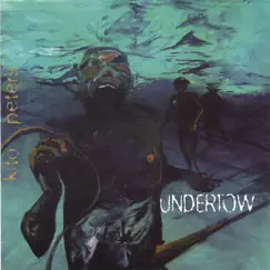 Undertow by Kito peters album reviews, ratings, credits