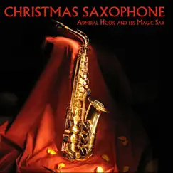 Christmas Saxophone by Admiral Hook and his Magic Sax album reviews, ratings, credits