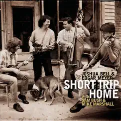 Edgar Meyer: Short Trip Home by Edgar Meyer, Joshua Bell, Sam Bush & Mike Marshall album reviews, ratings, credits