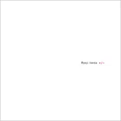 + / - by Ryoji Ikeda album reviews, ratings, credits