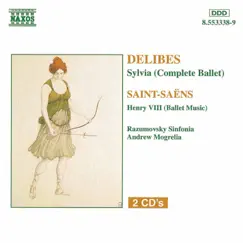 Delibes: Sylvia (Complete Ballet) - Saint-Saens: Henry VIII by Andrew Mogrelia & Razumovsky Symphony Orchestra album reviews, ratings, credits
