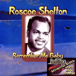 Remember Me Baby (Remastered) by Roscoe Shelton album reviews, ratings, credits