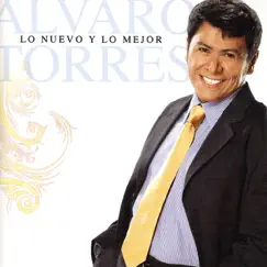 Lo Nuevo y Lo Mejor by Álvaro Torres album reviews, ratings, credits