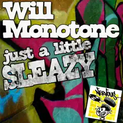 Just a Little Sleazy - Single by Will Monotone album reviews, ratings, credits