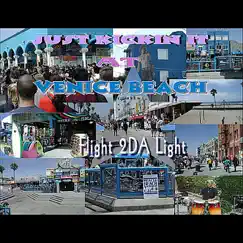 Just Kickin' it at Venice Beach - Single by Flight 2DA Light album reviews, ratings, credits