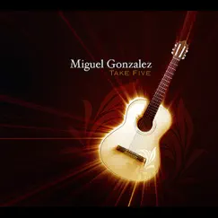 Take Five by Miguel Gonzalez album reviews, ratings, credits