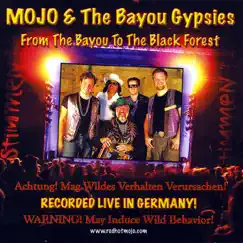 From the Bayou to the Black Forest! by MOJO & The Bayou Gypsies album reviews, ratings, credits