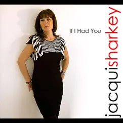 If I Had You - Single by Jacqui Sharkey album reviews, ratings, credits