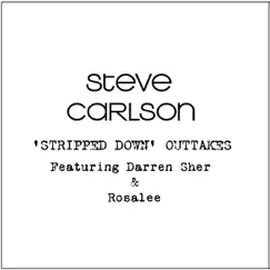 Stripped Down (Outtakes) by Steve Carlson album reviews, ratings, credits