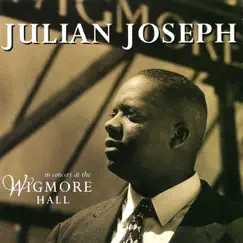 In Concert At Wigmore Hall by Julian Joseph album reviews, ratings, credits