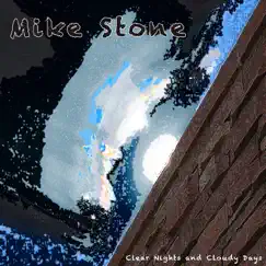 Clear Nights and Cloudy Days by Mike Stone album reviews, ratings, credits