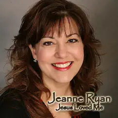 Jesus Loved Me - Single by Jeanne Ryan album reviews, ratings, credits