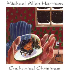 Enchanted Christmas by Michael Allen Harrison album reviews, ratings, credits