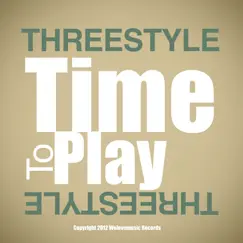 Time to Play - Single by Threestyle album reviews, ratings, credits