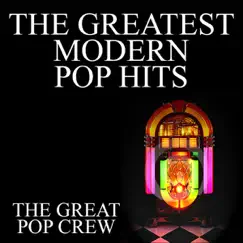 The Greatest Modern Pop Hits by The Great Pop Crew album reviews, ratings, credits