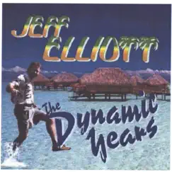 The Dynamic Years by Jeff Elliott album reviews, ratings, credits