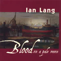Blood On a Pale Moon by Ian Lang album reviews, ratings, credits