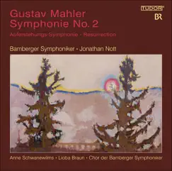 Mahler: Symphony No. 2 by Anne Schwanewilms, Lioba Braun, Jonathan Nott, Bamberg Symphony Orchestra & Bamberg Symphony Chorus album reviews, ratings, credits