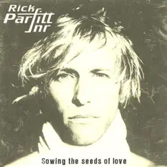Sowing the Seeds of Love by Rick Parfitt Jr album reviews, ratings, credits