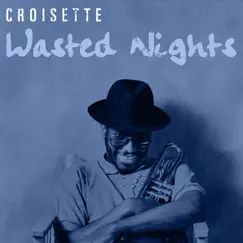 Wasted Nights by Croisette album reviews, ratings, credits