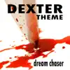 Dexter Main Theme - Single album lyrics, reviews, download
