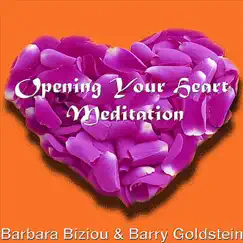Opening Your Heart Meditation - Single by Barbara Biziou & Barry Goldstein album reviews, ratings, credits