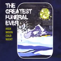 High Moon Cold Night by The Greatest Funeral Ever album reviews, ratings, credits