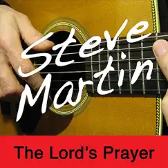 The Lord's Prayer - Single by Steve Martin album reviews, ratings, credits