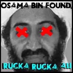 Osama Bin Found (feat. Osama Bin Laden & Barack Obama) - Single by Rucka Rucka Ali album reviews, ratings, credits